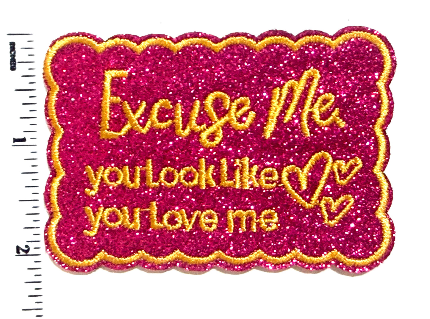 Pink Glitter Iron-On Patch – "Excuse Me Look Like You Love Me" Applique