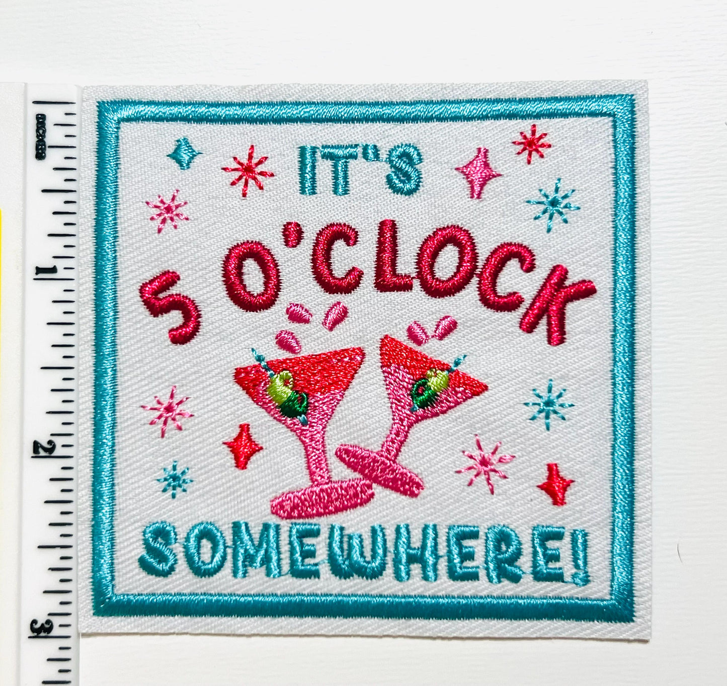 It’s 5 O’clock Somewhere - Embroidered Iron on patch 3”