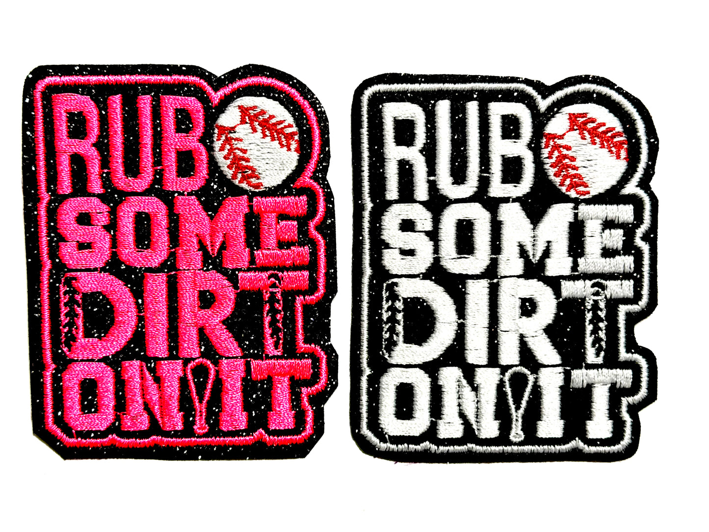 Rub Some Dirt On It Baseball Patches - Embroidered Iron On Patch with glitter 3”