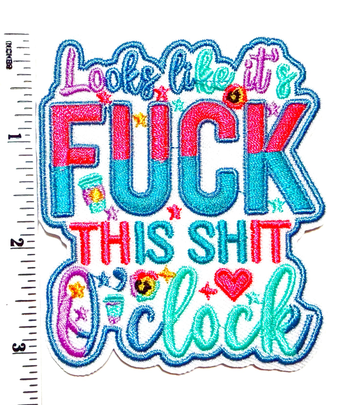 Looks like it’s Fuck this Shit O’clock patch - Embroidered Iron on patch 3”