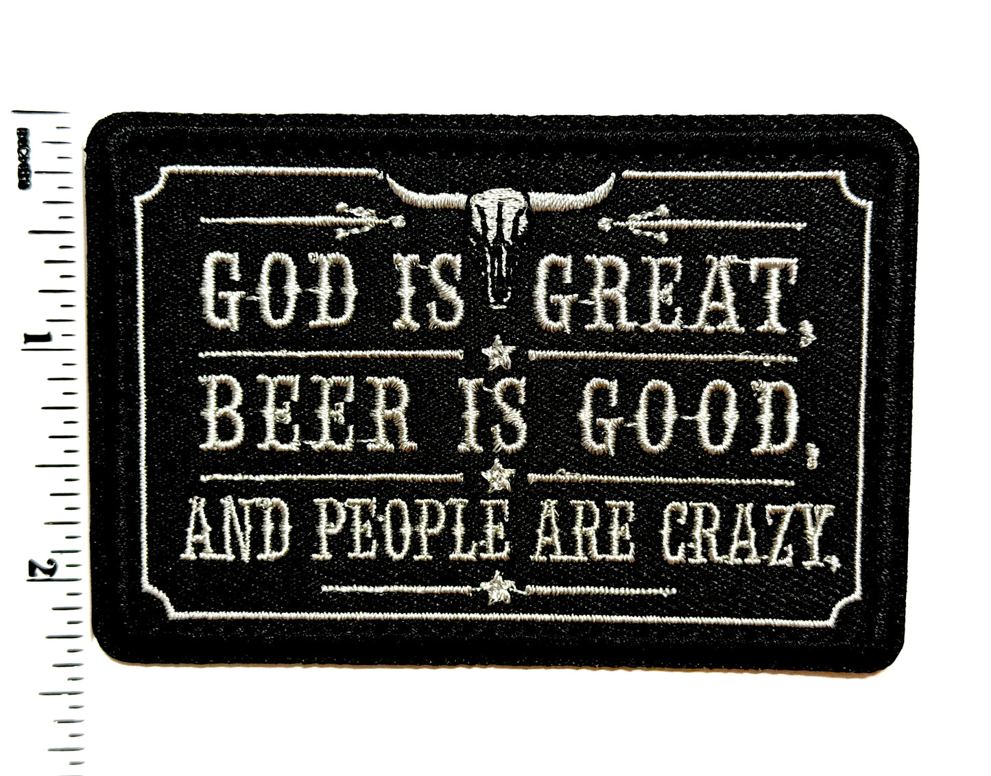 God is great, beer is good and people are crazy patch - Embroidered Iron On Patch 3.5”