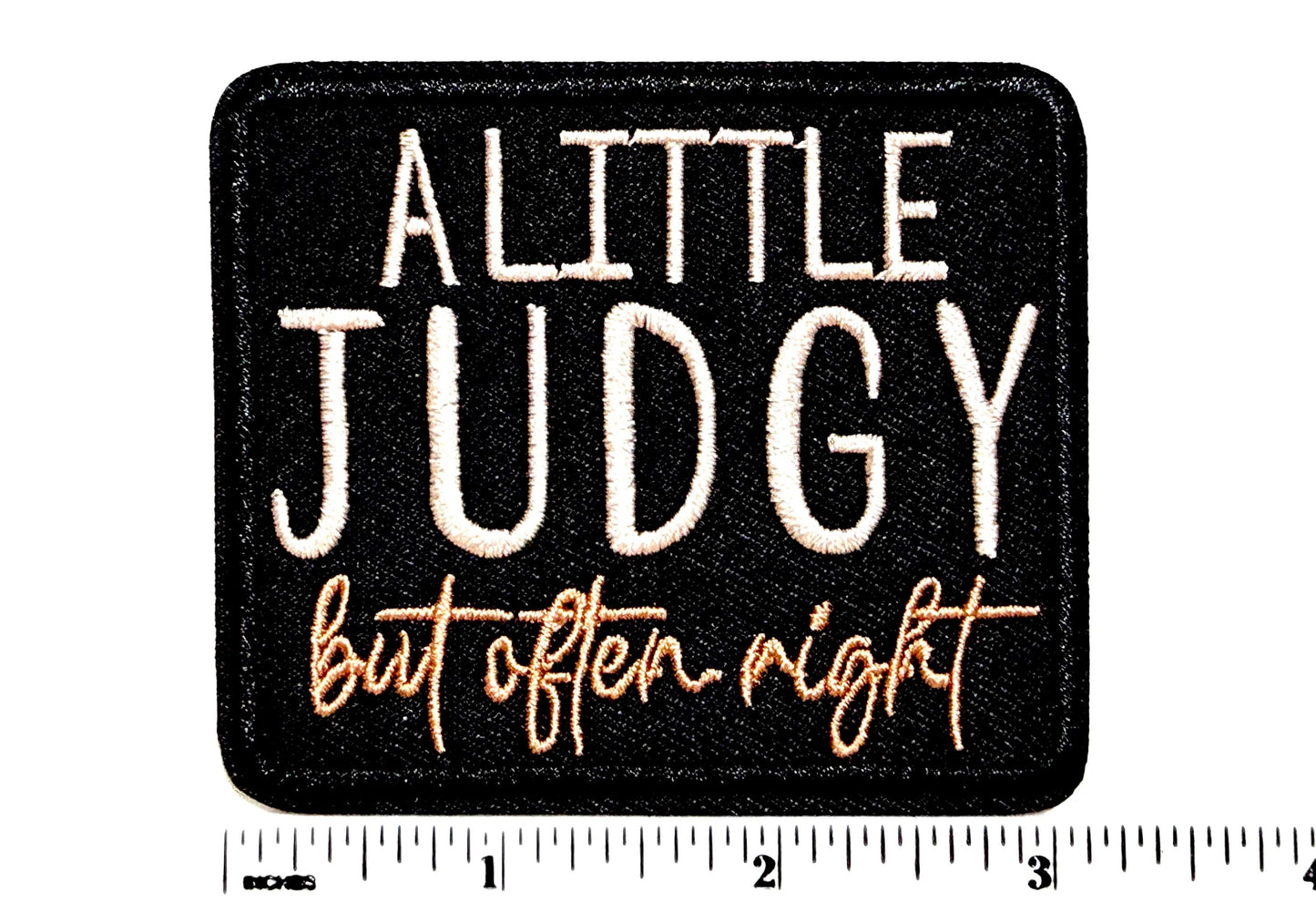 A little Judgy but often Right 3”