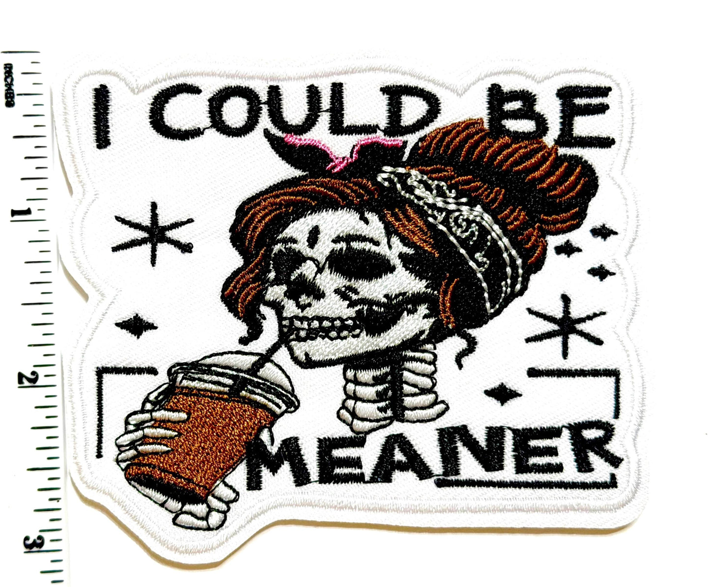 Skeleton Girl messy bun, I could be meaner - Embroidered Iron on patch 3.5”