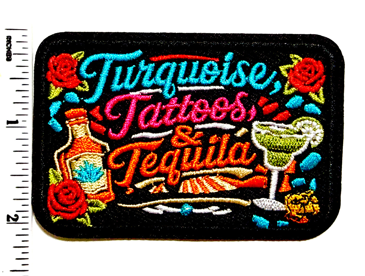 Turquoise, Tattoos & Tequila patch - Embroidered Iron On Patch 3.25”
