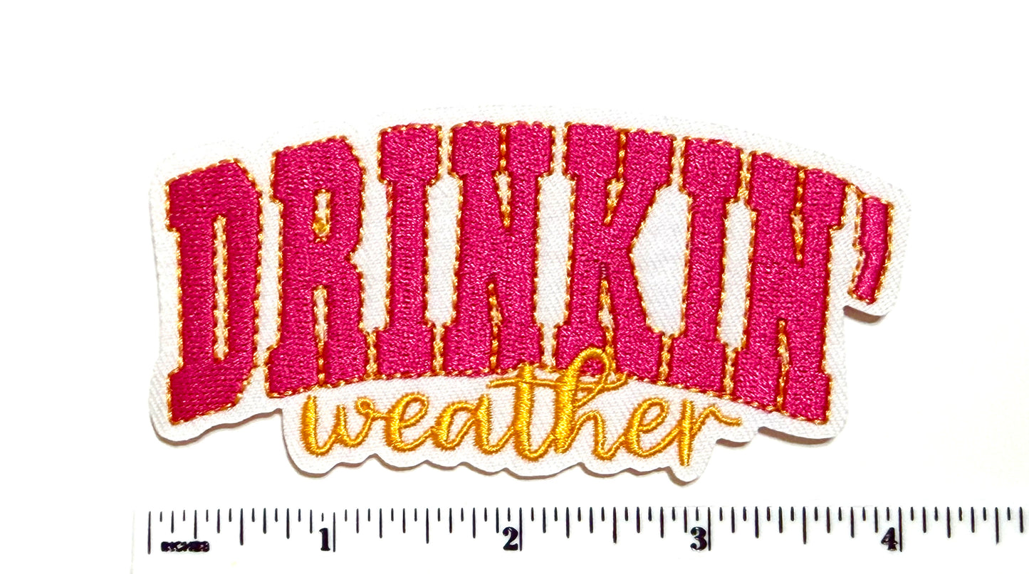 Drinkin’ Weather patch – Embroidered Iron On Patch 4”
