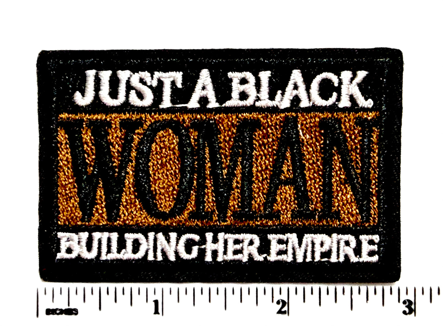 Just a Black Woman Building her Empire - Embroidered Iron on patch 3”