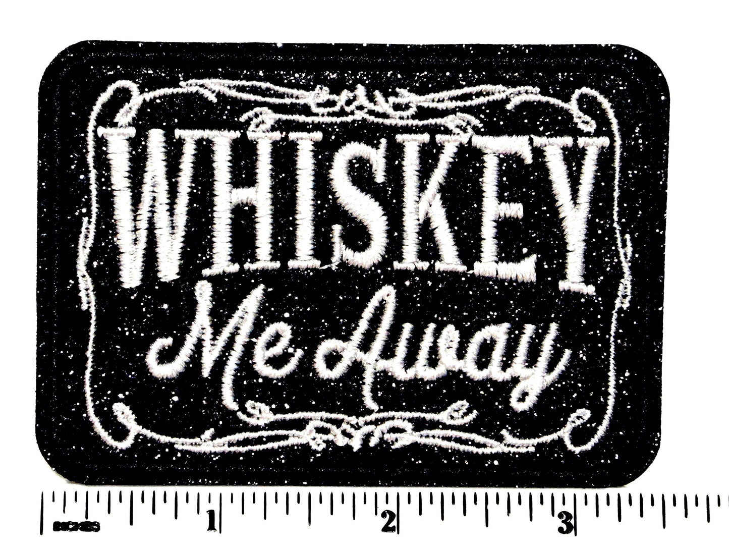 Whiskey Me Away patch - Embroidered DIY Iron on patch with black glitter *