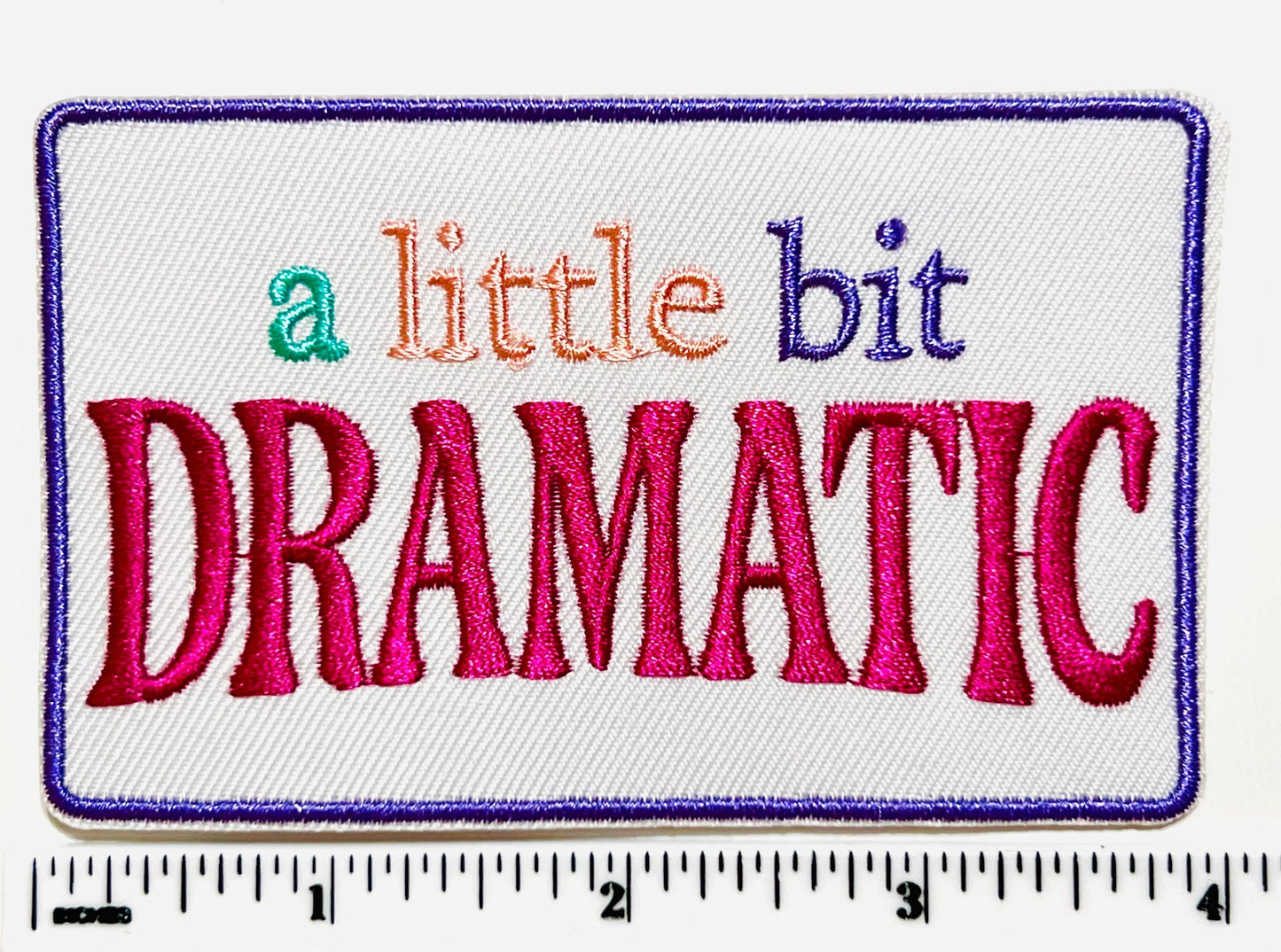 A Little Bit Dramatic 4”