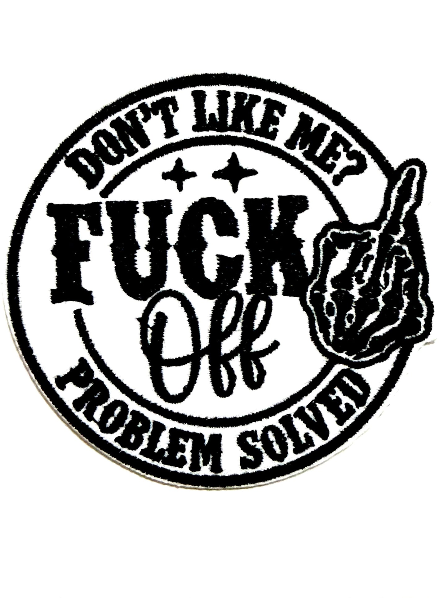 Fuck Off Embroidered Patch, Funny Sarcastic, Problem Solved, Iron-On (3")