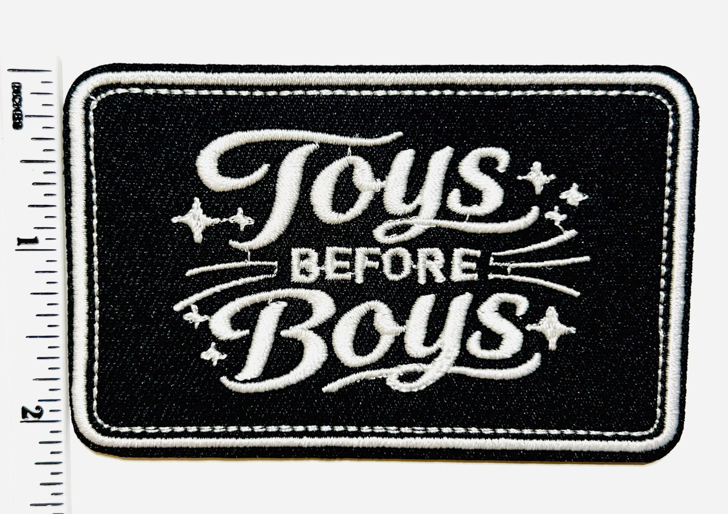 Toys Before Boys - 3” Embroidered