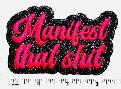 Manifest That Shit - Embroidered Iron on patch 3.5”