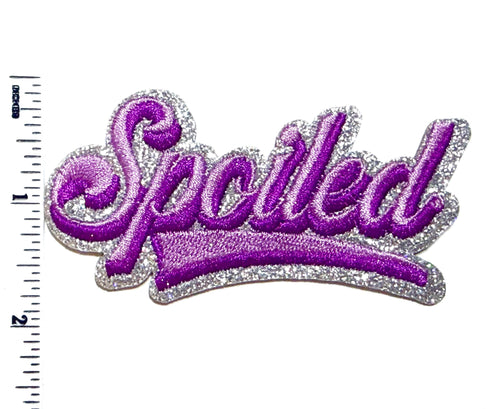 Spoiled patch - Embroidered DIY Iron on patch with silver glitter
