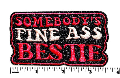 Somebody’s Fine Ass Bestie patch - Embroidered Iron on patch with glitter 3.5”