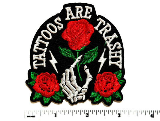 Tattoos are Trashy patch - Embroidered Iron On patch 3.25”