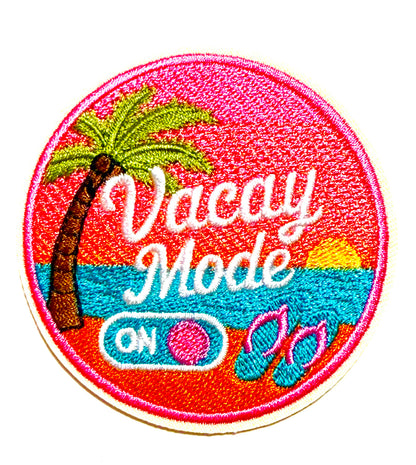 Vacay Mode patch - Embroidered Iron On Patch 3”