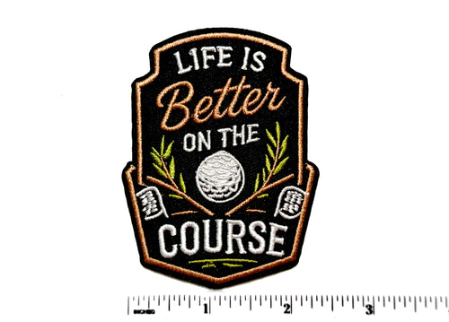 Life is Better on the Course Golfer patch - Embroidered Iron On Patch 3”