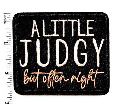 A little Judgy but often Right 3”