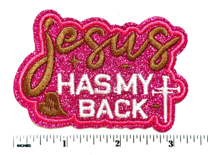 Jesus has my back patch  - Embroidered DIY Iron on patch with hot pink glitter
