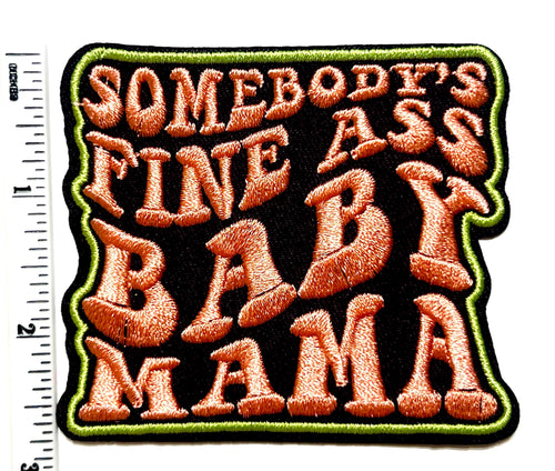 Somebody’s Fine Ass Baby Mama 3”