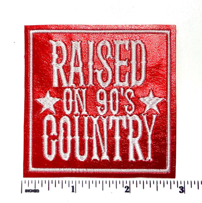 Raised on 90's Country Embroidered Patch – Faux Leather Iron-On DIY Applique
