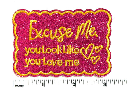 Pink Glitter Iron-On Patch – "Excuse Me Look Like You Love Me" Applique