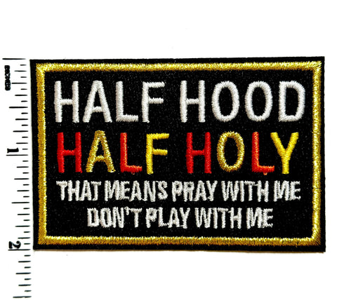 Embroidered Half Hood Half Holy, Pray Don't Play Iron-On Patch (3")