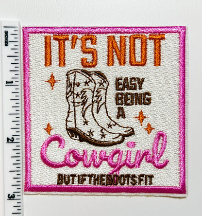 It’s not easy being a cowgirl but if the boots fit patch - Embroidered iron on patch