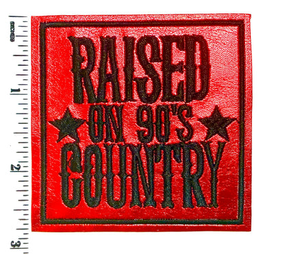 Raised on 90's Country Embroidered Patch – Faux Leather Iron-On DIY Applique