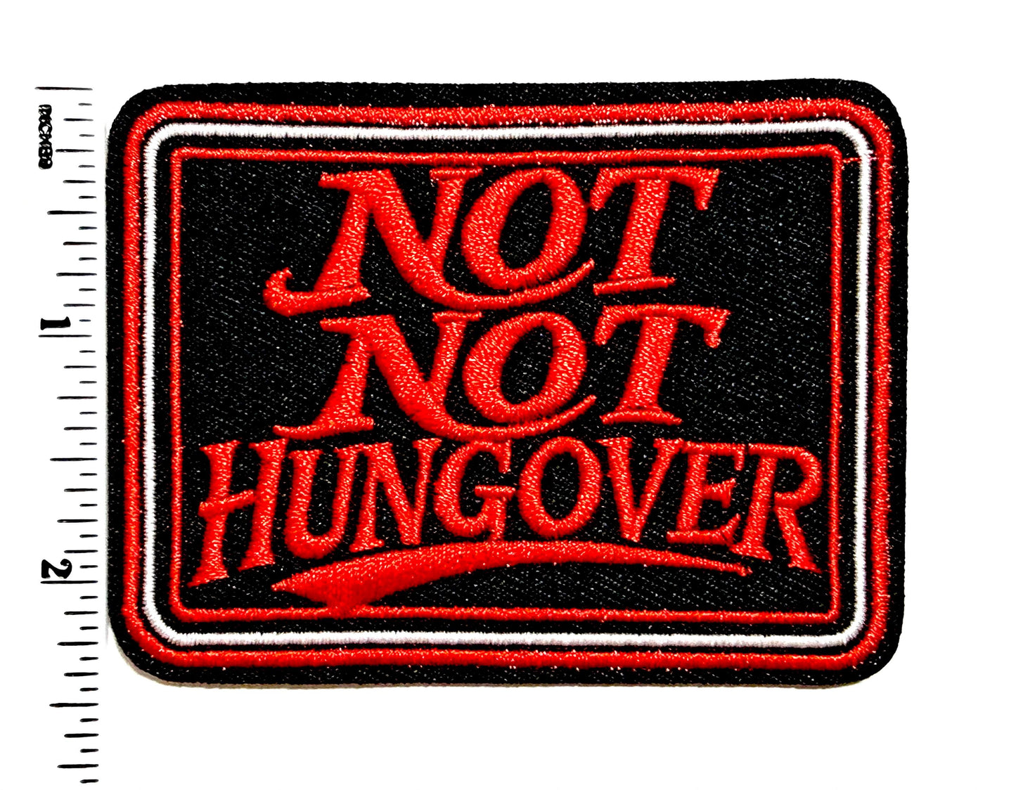 Not NOT Hungover Patch – Funny Embroidered Iron-On Applique (Approx. 3")