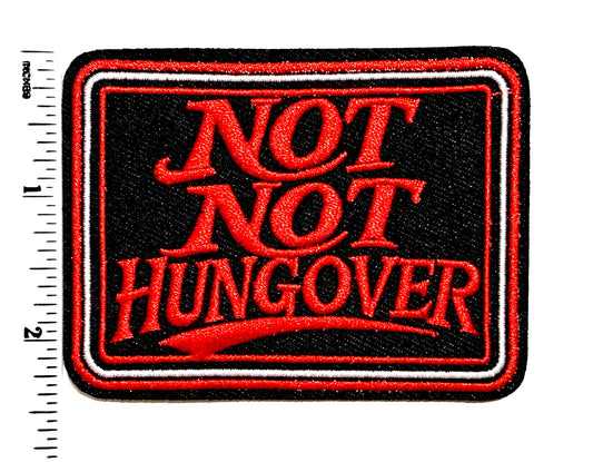 Not NOT Hungover Patch – Funny Embroidered Iron-On Applique (Approx. 3")