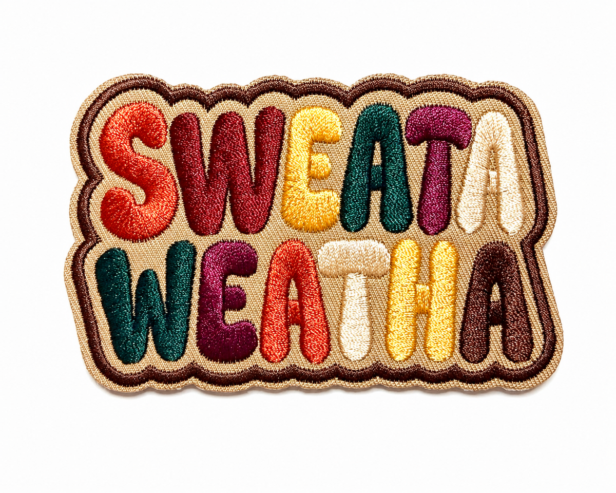 Sweata Weatha fall patch- Embroidered Iron on patch 4”