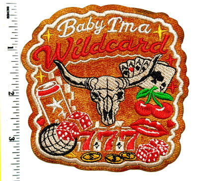 Baby I’m a Wildcard casino patch - Embroidered Iron On Leatherette patch 3.5”