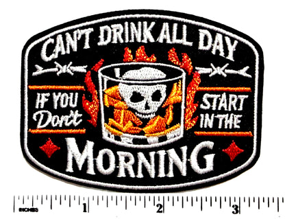 Can’t Drink All Day If You Don’t Start in the Morning Patch, Funny Skull Whiskey Iron On Patch, Biker Jacket Vest, Hat Patch