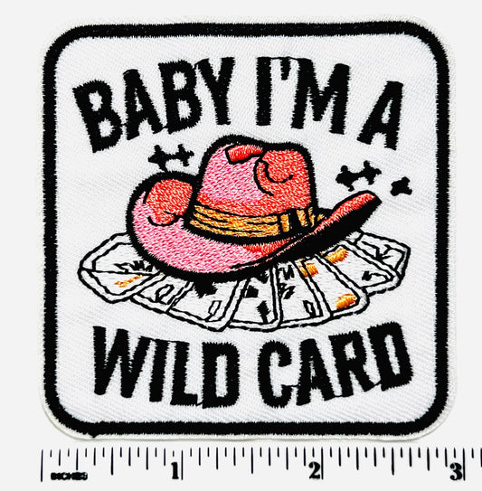 Baby I’m a wild card Embroidered Patch - Iron-On Applique