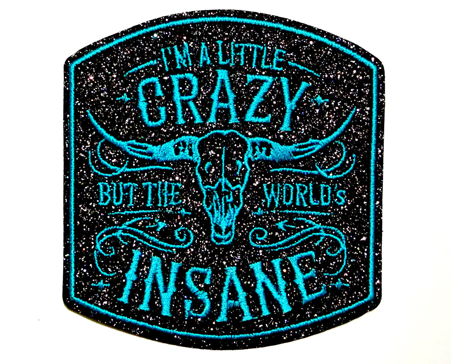 I’m a little Crazy Wallen - Embroidered Iron On Patch with glitter 3.5"