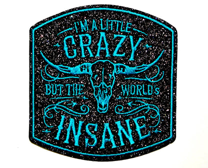 I’m a little Crazy Wallen - Embroidered Iron On Patch with glitter 3.5"