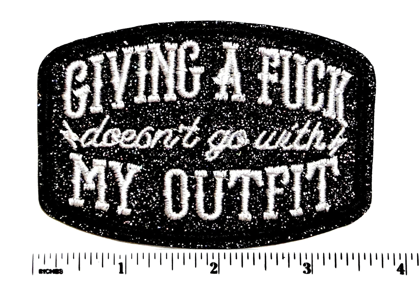 Giving a Fuck doesn’t go with my outfit patch 3.5” - Embroidered Iron-On patch with or without glitter