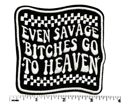 Even Savage Bitches go to Heaven  patch - Embroidered DIY Iron on patch