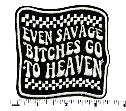 Even Savage Bitches go to Heaven  patch - Embroidered DIY Iron on patch