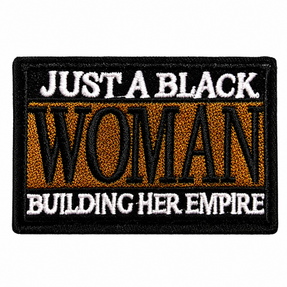 Just a Black Woman Building her Empire - Embroidered Iron on patch 3”