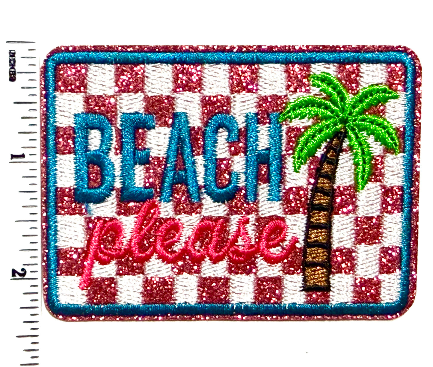 Beach Please patch - Embroidered Iron on patch with glitter 3”