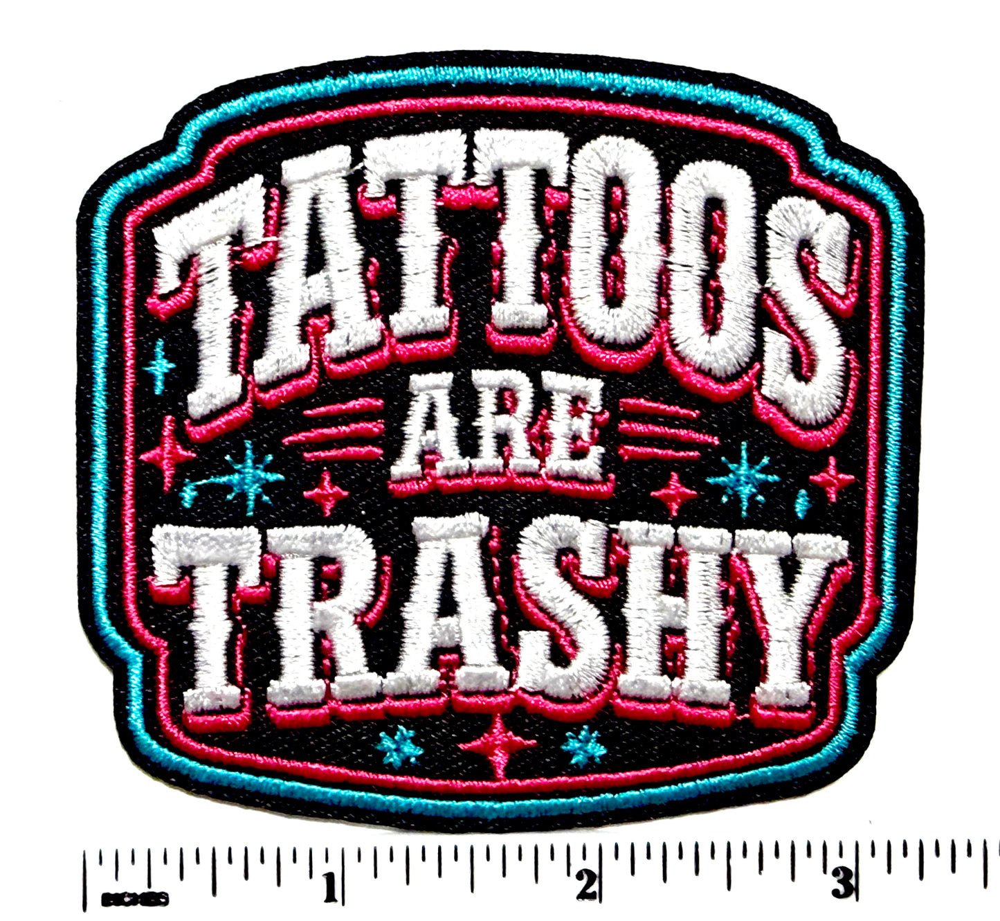 Tattoos are Trashy turquoise & pink patch- Embroidered Iron On patch 3.25”