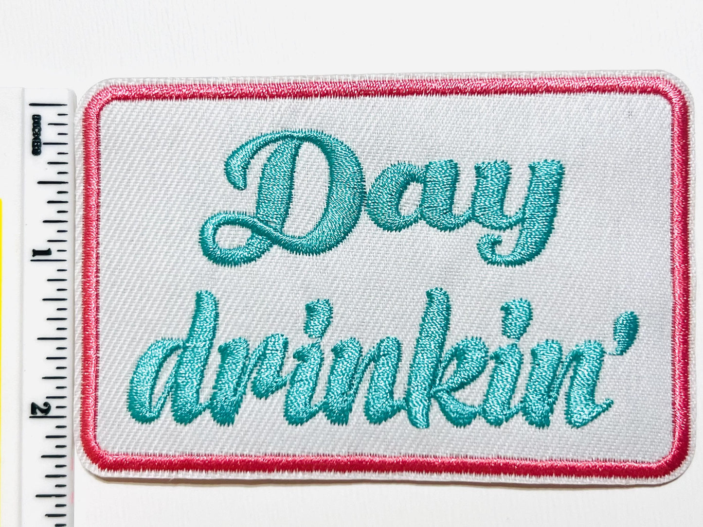 Day drinkin’ - Embroidered Iron on patch