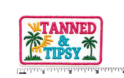 Tanned and Tipsy patch - Embroidered DIY Iron on patch 3”