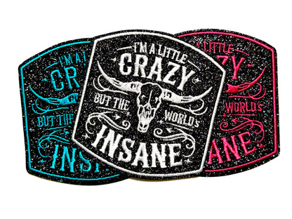 I’m a little Crazy Wallen - Embroidered Iron On Patch with glitter 3.5"