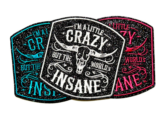 I’m a little Crazy Wallen - Embroidered Iron On Patch with glitter 3.5"