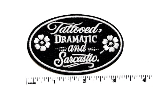 Tattooed, Dramatic and Sarcastic patch - Embroidered Iron On Patch 3”