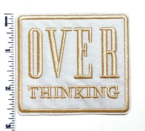 Over Thinking patch - Embroidered iron on patch