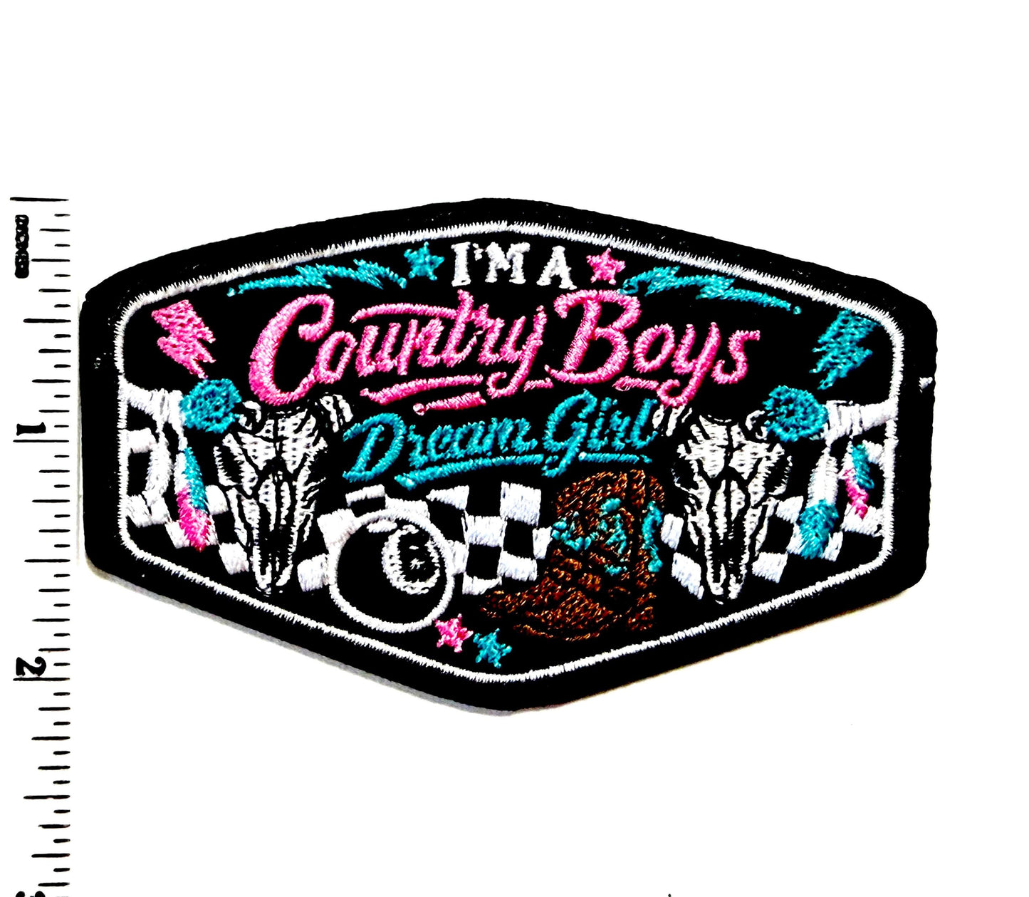 I’m a Country Boys Dream Girl - Embroidered Iron On Patch 3.75"