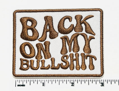 Back on my Bullshit - Embroidered Iron on patch